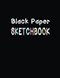 Black Paper Sketchbook: Blank Drawing Book for Kids and Adults 108 Pages XL size 8.5' x 11' Notebook, Journa (Midnight Edition)