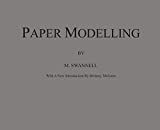 Paper Modelling: A Combination of Paper Folding, Paper Cutting & Pasting and Ruler Drawing Forming an Introduction to Cardboard Modelling