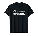 Funny Data Scientist T Shirt Big Data Science Gift