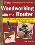 Woodworking with the Router: Revised & Updated Professional Router Techniques and Jigs Any Woodworker Can Use