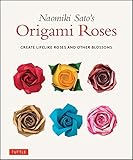 Naomiki Sato's Origami Roses: Create Lifelike Roses and Other Blossoms