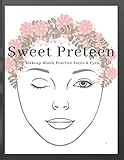 Preteen Eyes & Faces Makeup Artist Blank Charts Paper Sheets Workbook to Practice & Record Different Techniques: Accessory Workbook for Practice & ... & Glamour for Young Lady Coloring Books)