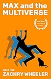 Max and the Multiverse: A Sci-Fi Comedy Novel