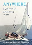 Anywhere: A Journal of Adventures at Sea