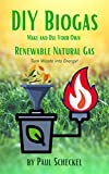 DIY Biogas: Make and Use Your Own Renewable Natural Gas