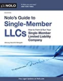 Nolo’s Guide to Single-Member LLCs: How to Form & Run Your Single-Member Limited Liability Company (Nolo's Guide to Single Member Llcs)