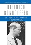 Letters and Papers from Prison (Dietrich Bonhoeffer Works, Vol. 8)