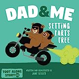 Dad And Me Setting Farts Free: A Funny Read Aloud Picture Book For Fathers And Their Kids, A Rhyming Story For Families (Fart Dictionaries and Toot Along Stories)