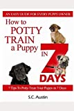 How to Potty Train A Puppy in 7 Days - '7 Tips To Potty Train Your Puppy in 7 Days'