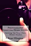 Photography Lighting Home Studio: Setting Up Your Own Home Studio (Photography Life, Make it Easy)