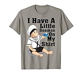 Cool Adorable I Have A Little Seaman On My Gift T-Shirt