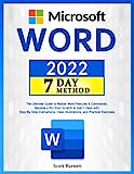 Microsoft Word: The Ultimate Guide to Master Word Features & Commands. Become a Pro from Scratch in Just 7 Days with Step-By-Step Instructions, Clear Illustrations, and Practical Examples
