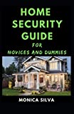 Home Security Guide for Novices and Dummies