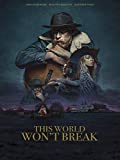 This World Won't Break