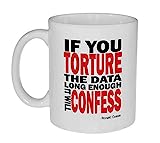 Torture the Data Funny Geek Coffee or Tea Mug