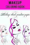 Makeup coloring book: Makeup chart practice paper/Makeup face charts book/Makeup book/face charts for makeup artist