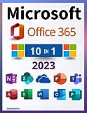 Microsoft Office 365: [10 in 1] The Definitive and Detailed Guide to Learning Quickly | Including Excel, Word, PowerPoint, OneNote, Access, Outlook, SharePoint, Publisher, Teams, and OneDrive.