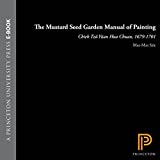 The Mustard Seed Garden Manual of Painting: A Facsimile of the 1887-1888 Shanghai Edition (Bollingen Series Book 80)