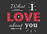 What I Love About You: Fill In The Blank Book - The Reasons I Love You Valentines Day Gift