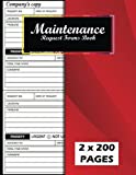 Maintenance Request Forms Book: 2 X 200 Pages Repair Request Slips With Tearable Section For Offices, Hotels, Organizations, Schools and Businesses