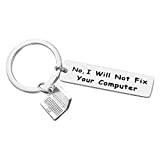 Computer Programmer Gift Keychain Funny Keychain Gift No I Will Not Fix Your Computer Keychain For Science Tech Developer Gift Geek Gift Computer Science Gift Birthday Christmas Gift for Men