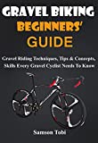 Gravel Biking Beginners’ Guide: Gravel Riding Techniques, Tips & Concepts, Skills Every Gravel Cyclist Needs To Know