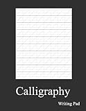Calligraphy Writing Pad: Calligraphy Practice Notebook Paper And Workbook For Lettering Artist And Lettering For Beginners (Work Book Pad)