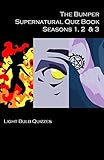 The Bumper Supernatural Quiz Book Seasons 1, 2 & 3: 1,500 Questions and Answers (The Bumper Supernatural Quiz Book Series)