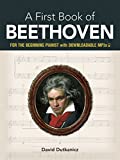 A First Book of Beethoven: For The Beginning Pianist with Downloadable MP3s (Dover Classical Piano Music For Beginners)