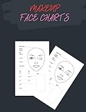 MakeUp Face Chart: Blank Workbook Paper Practice Face Charts For Professional Makeup Artists | 8,5 x 11 inches notebook 100 pages!
