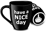 Decodyne Have a Nice Day Funny Coffee Mug, Funny Cup with Middle Finger on the Bottom 14 oz. (Black)