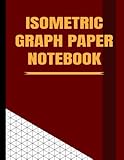Isometric Graph Paper Notebook for 3D Design, Art, and Drawing: Triangular Paper for Architecture, Engineering, and Artists - 120 Pages - 8.5 X 11 inches