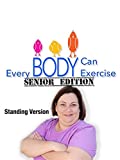 Everybody Can Exercise: Senior Edition Standing Version