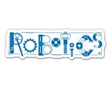 GT Graphics Express Robotics - 5' Vinyl Sticker - for Car Laptop I-Pad - Waterproof Decal