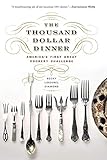 The Thousand Dollar Dinner: America's First Great Cookery Challenge