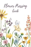 Flower Pressing book: Flower Pressing Journal For Women And Kids To Log & Record Your Flowers With Space to Keep Pressed Flowers I 6 x 9 in, 120 Pages I Volume2