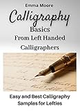 Calligraphy Basics from Left Handed Calligraphers : Easy and Best Calligraphy Samples for Lefties
