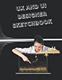 UX and UI Designer Sketchbook: 8.5x11 - pages (for Laptop and PC or MAC)