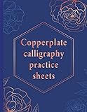 Copperplate Calligraphy Practice Sheets: Western Calligraphic Writing Journal/110 pages/8.5'x11'