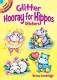Glitter Hooray for Hippos Stickers (Dover Little Activity Books Stickers)