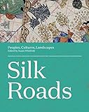 Silk Roads: Peoples, Cultures, Landscapes