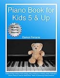 Piano Book for Kids 5 & Up - Beginner Level: Learn to Play Famous Piano Songs, Easy Pieces & Fun Music, Piano Technique, Music Theory & How to Read Music (Book & Streaming Video Lessons)