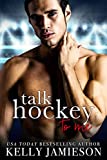 Talk Hockey to Me: A Friends to Lovers Hockey Romance