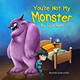 'You're not my monster!': Halloween books for Preschool, Help Kids Overcome their Fears! (Halloween Books for Little Monsters Book 1)