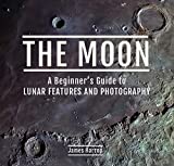 The Moon: A Beginner’s Guide to Lunar Features and Photography
