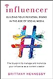 Influencer: Building Your Personal Brand in the Age of Social Media