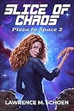 Slice of Chaos (Pizza In Space Book 2)
