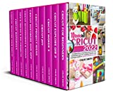 Cricut 2022: The Complete Step-by-Step Guide to Master your Cricut Machine, Tools, & Materials. Everything you need to create anything you can think of. + A BONUS: Monetize Your Skills!
