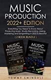 Music Production 2022+ Edition: Everything You Need To Know About Producing Music, Studio Recording, Mixing, Mastering and Songwriting in 2022 & Beyond: ... dance music, edm, producing music 1)