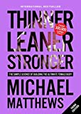 Thinner Leaner Stronger: The Simple Science of Building the Ultimate Female Body (The Thinner Leaner Stronger Series Book 1)